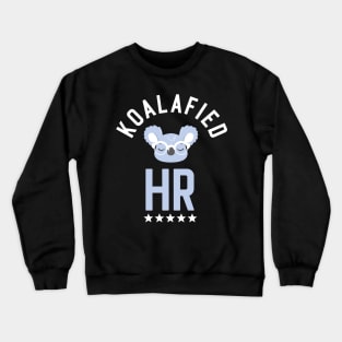 Koalafied HR - Funny Gift Idea for HRs Crewneck Sweatshirt